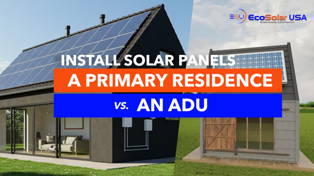Installing Solar Panels on a Primary Residence and an ADU in California